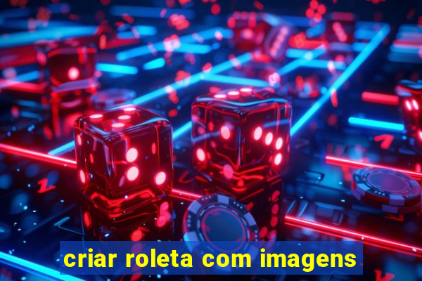 criar roleta com imagens